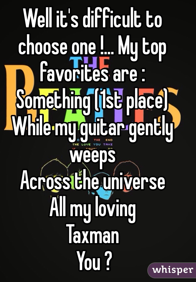 Well it's difficult to choose one !... My top favorites are : 
Something (1st place)
While my guitar gently weeps
Across the universe
All my loving
Taxman
 You ?