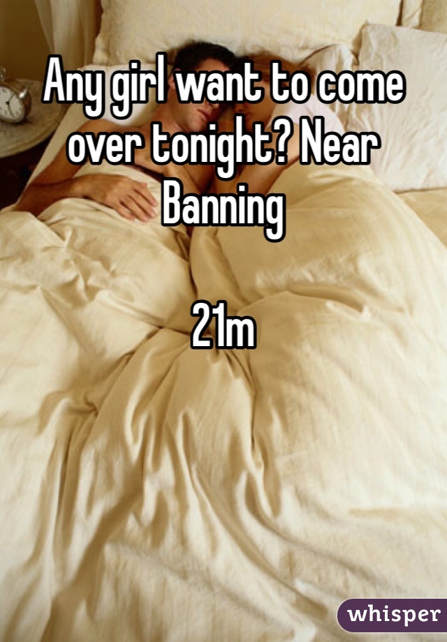 Any girl want to come over tonight? Near Banning

21m