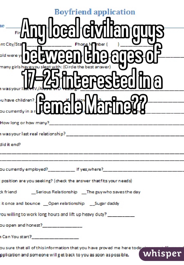 Any local civilian guys between the ages of 17-25 interested in a female Marine??
