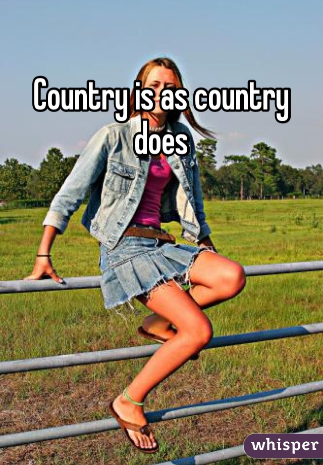 Country is as country does