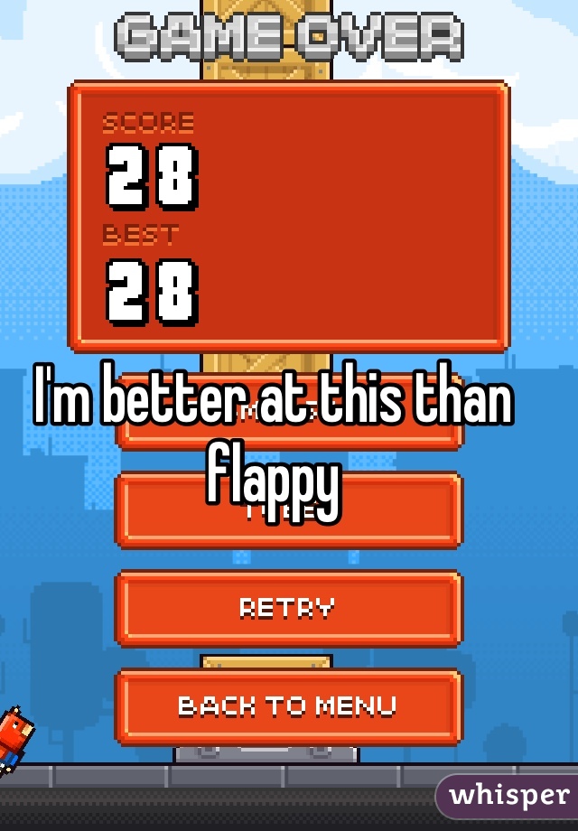 I'm better at this than flappy 