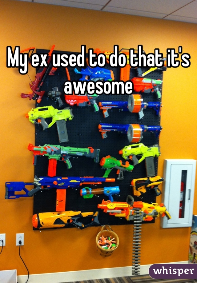 My ex used to do that it's awesome