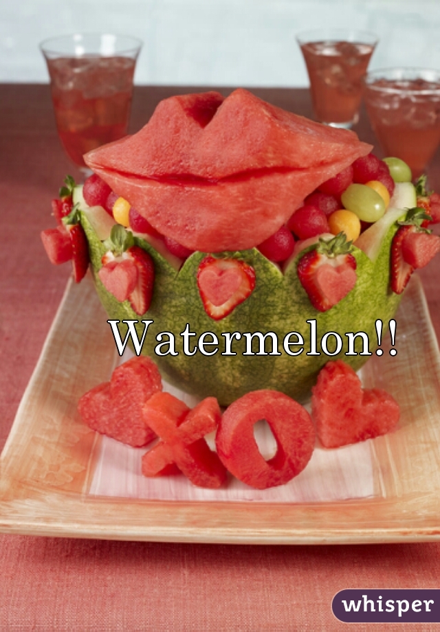 Watermelon!!