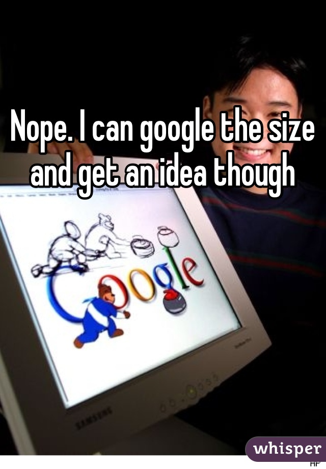 Nope. I can google the size and get an idea though 