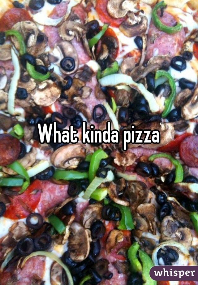 What kinda pizza