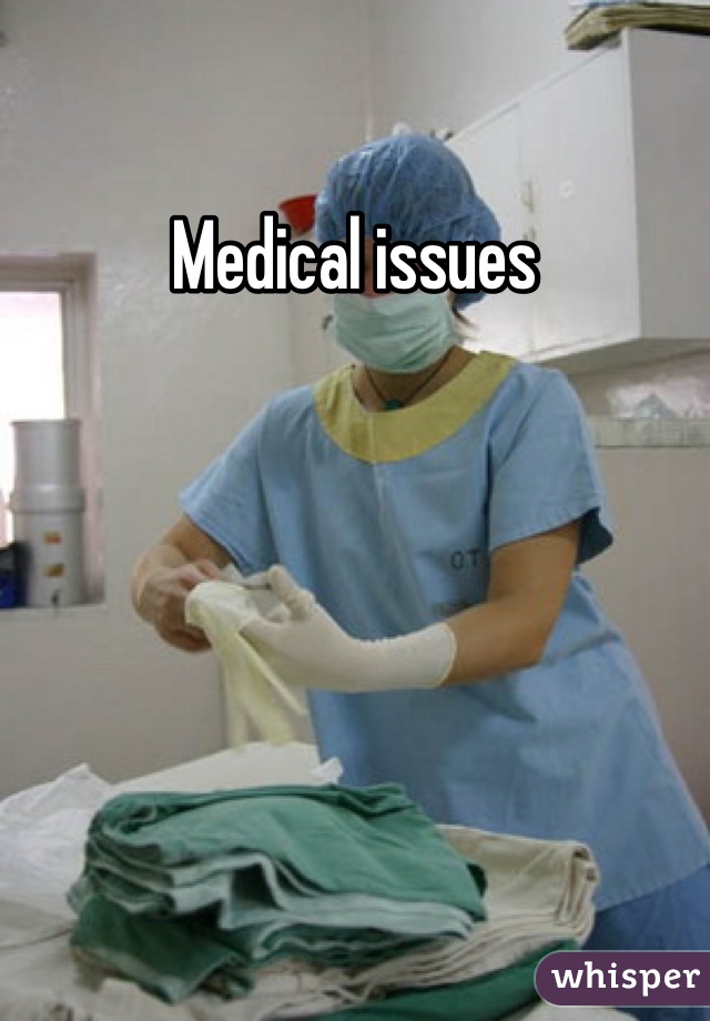 Medical issues