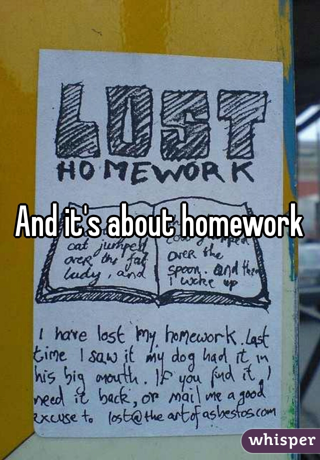 And it's about homework