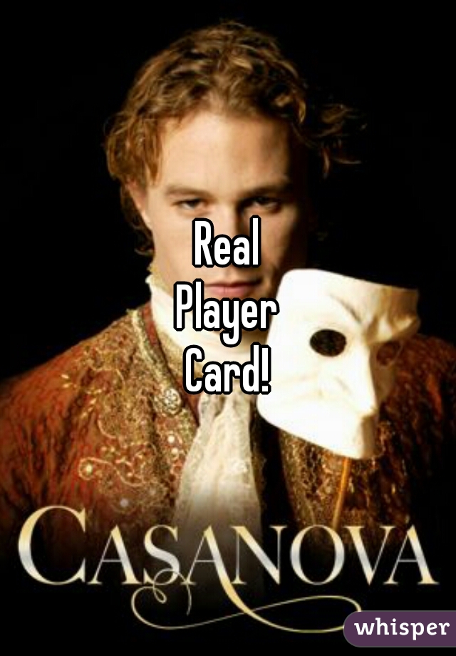 Real
Player
Card!