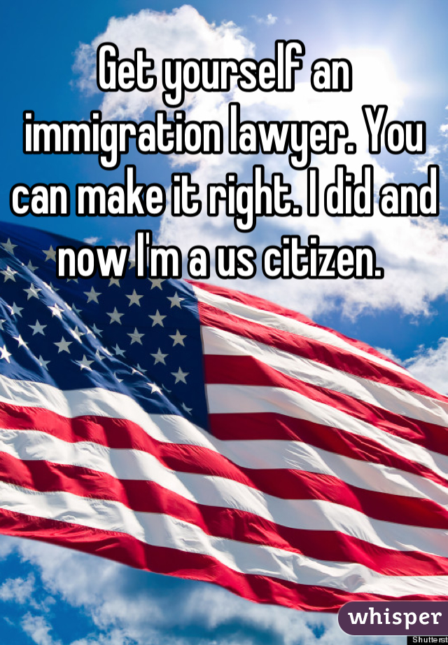 Get yourself an immigration lawyer. You can make it right. I did and now I'm a us citizen. 