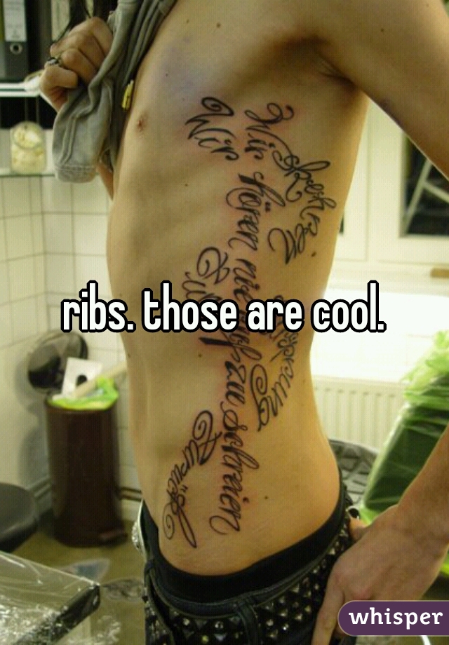 ribs. those are cool.