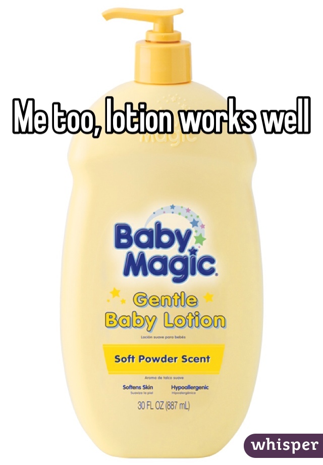 Me too, lotion works well