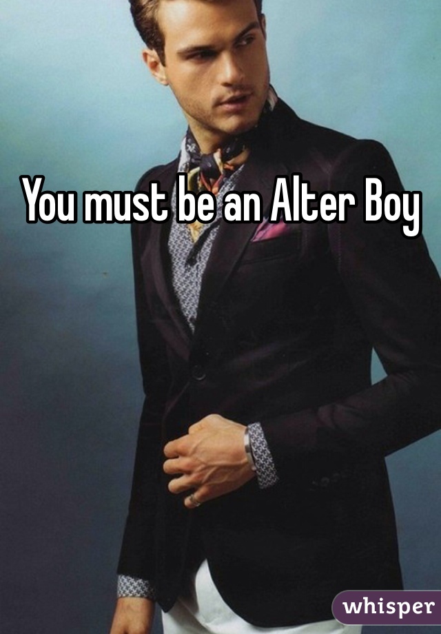 You must be an Alter Boy
