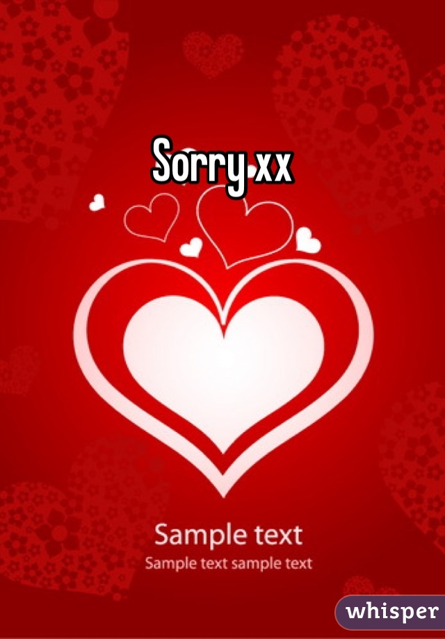 Sorry xx
