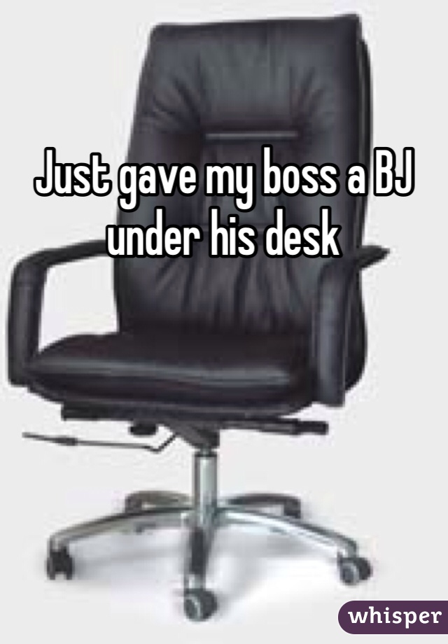 Just Gave My Boss A Bj Under His Desk