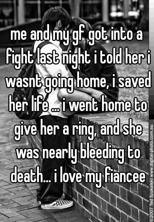 me-and-my-gf-got-into-a-fight-last-night-i-told-her-i-wasnt-going-home