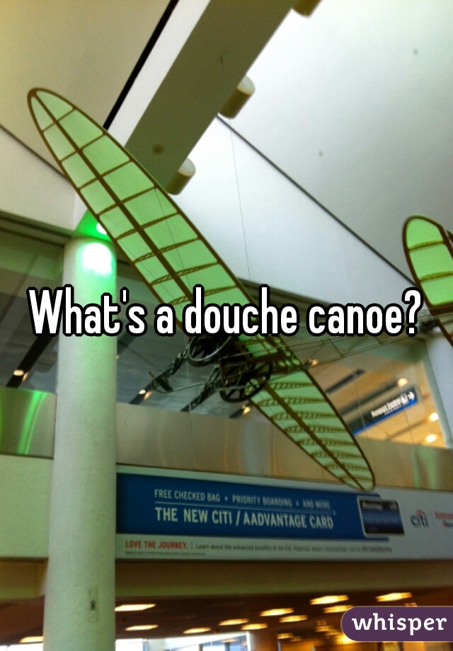 What's a douche canoe?