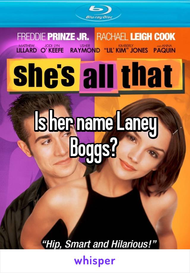 Is her name Laney Boggs? 