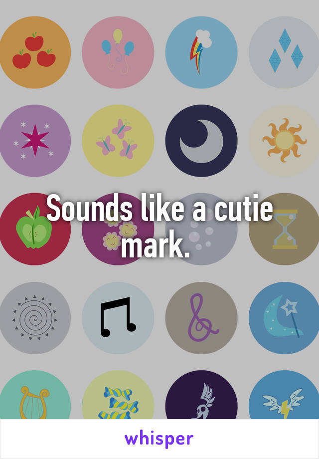 Sounds like a cutie mark. 