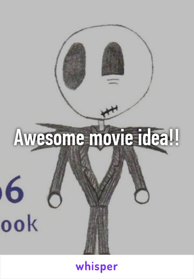 Awesome movie idea!!