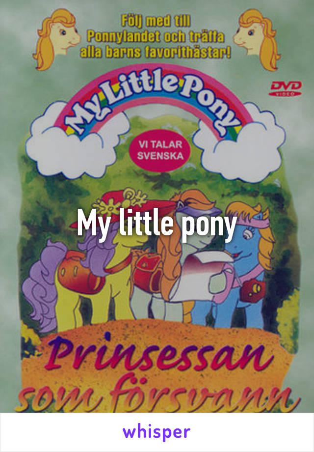 My little pony