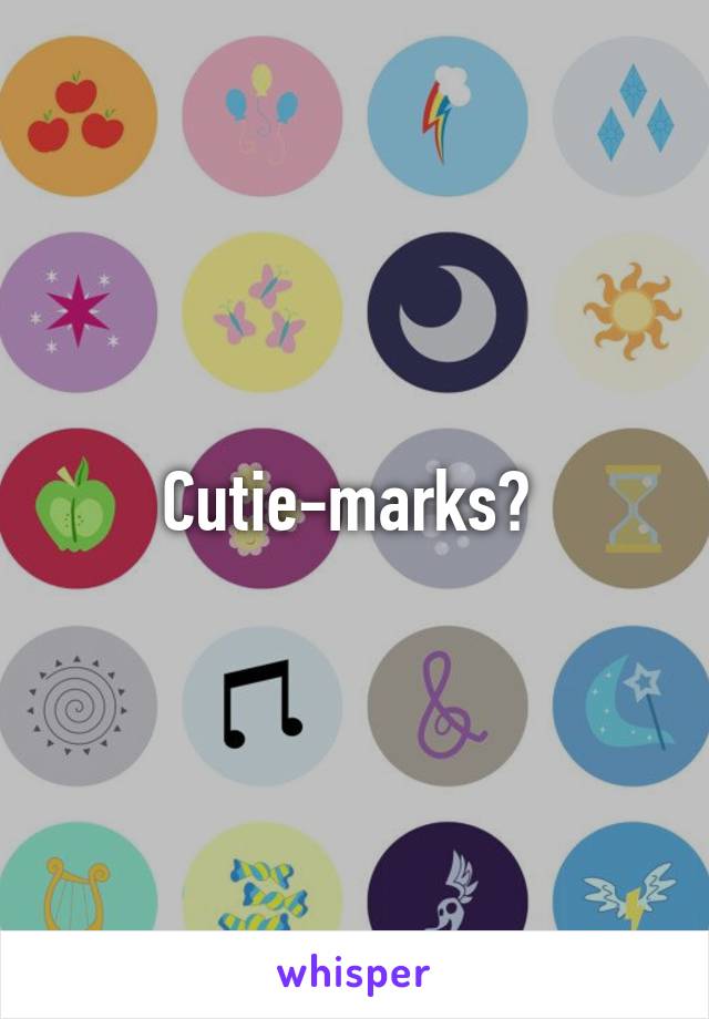 Cutie-marks? 