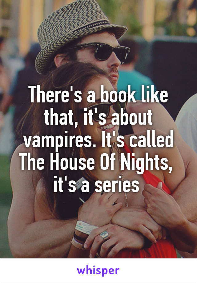 There's a book like that, it's about vampires. It's called The House Of Nights,  it's a series 