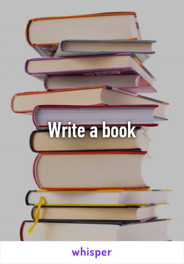 Write a book