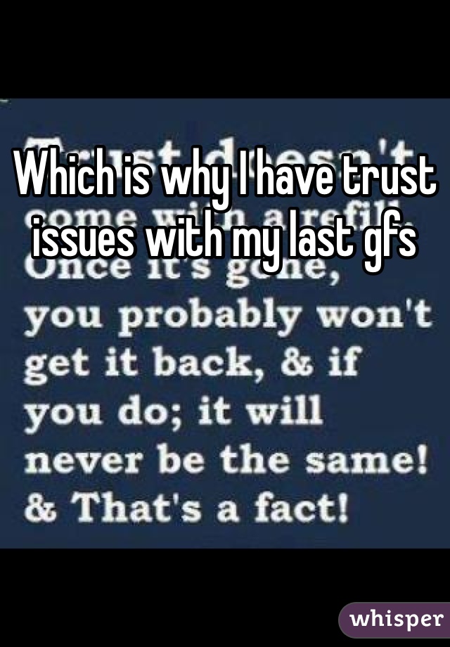 Which is why I have trust issues with my last gfs