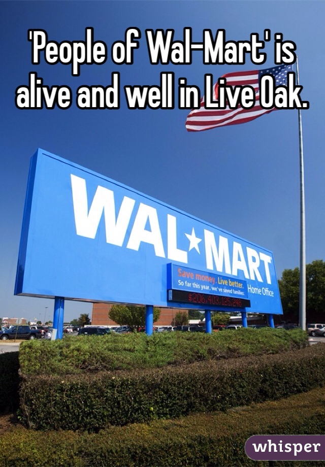 'People of Wal-Mart' is alive and well in Live Oak.