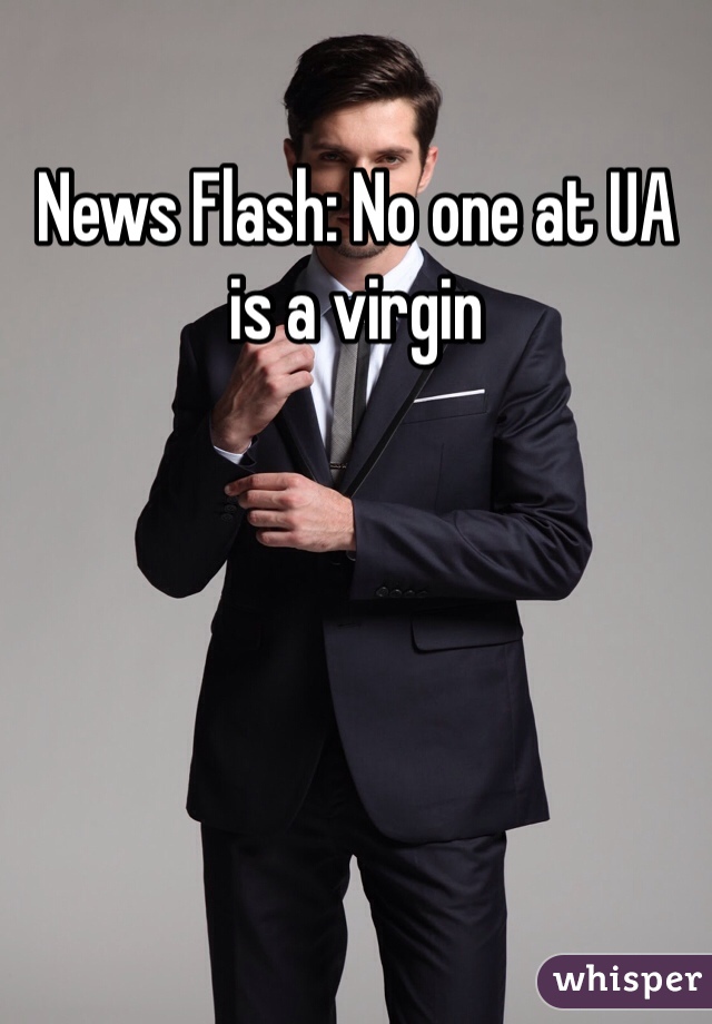 News Flash: No one at UA is a virgin 