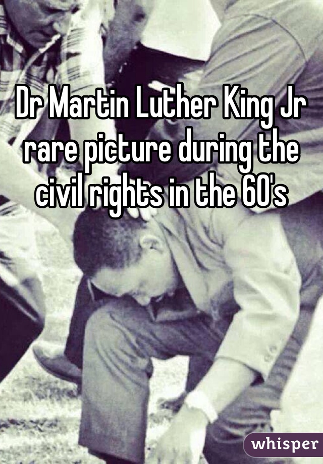 Dr Martin Luther King Jr rare picture during the civil rights in the 60's
