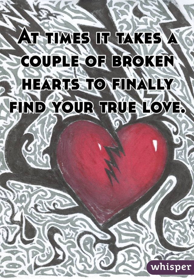 At times it takes a couple of broken hearts to finally find your true love. 