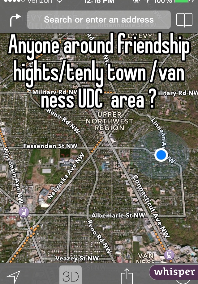 Anyone around friendship hights/tenly town /van ness UDC  area ?