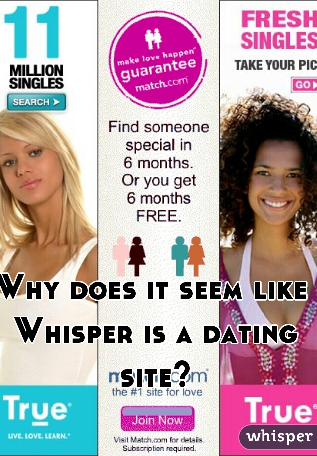 Why does it seem like Whisper is a dating site?