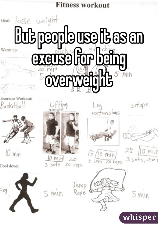 But people use it as an excuse for being overweight