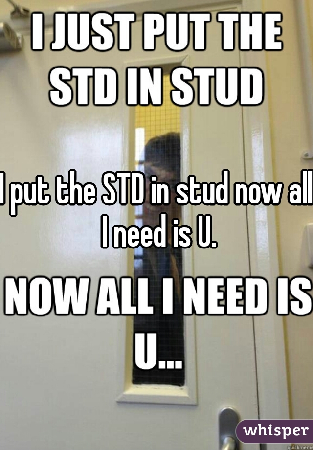 I put the STD in stud now all I need is U.