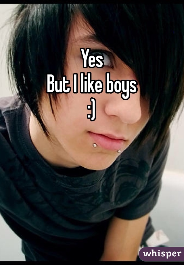 Yes
But I like boys
:)