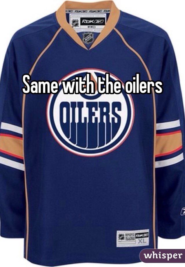 Same with the oilers 