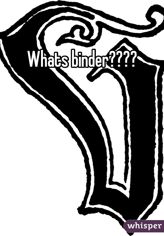 Whats binder????