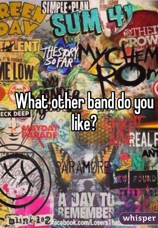 What other band do you like?