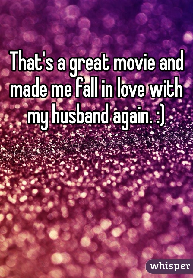 That's a great movie and made me fall in love with my husband again. :) 
