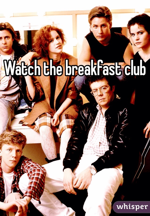 Watch the breakfast club