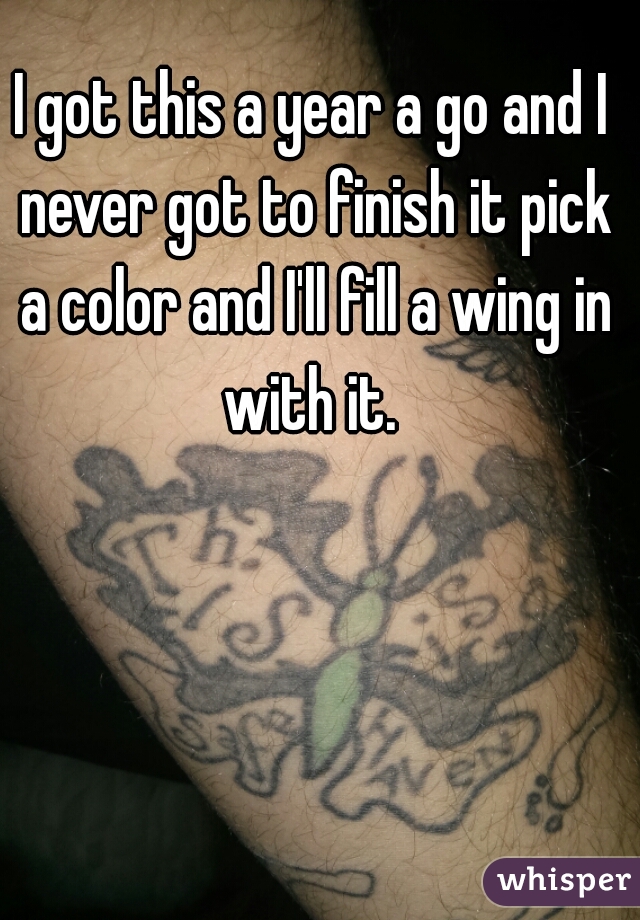 I got this a year a go and I never got to finish it pick a color and I'll fill a wing in with it. 