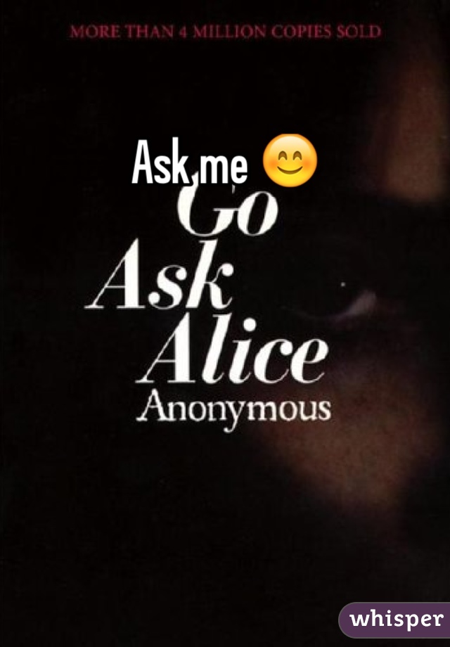 Ask me 😊
