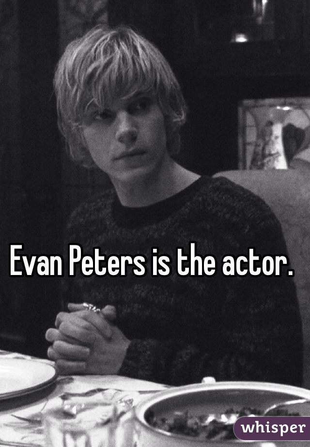 Evan Peters is the actor. 