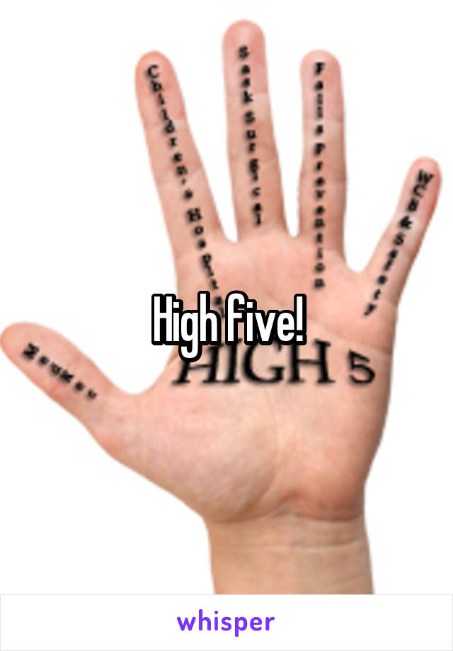 High five!