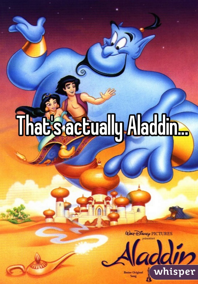 That's actually Aladdin...