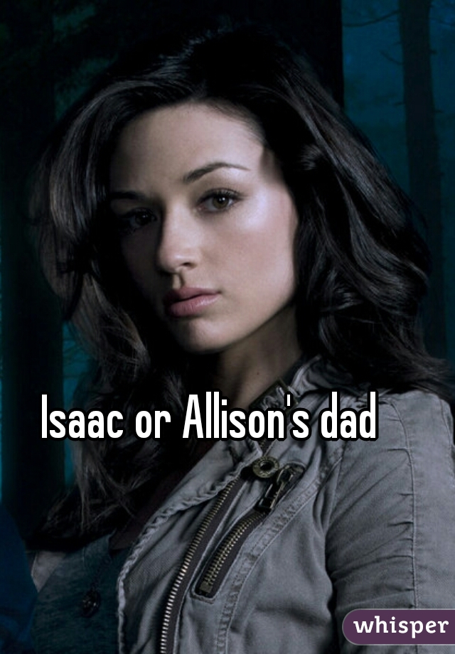 Isaac or Allison's dad