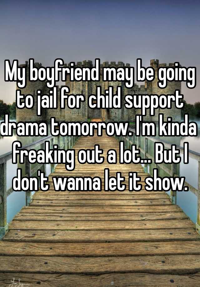 my-boyfriend-may-be-going-to-jail-for-child-support-drama-tomorrow-i-m