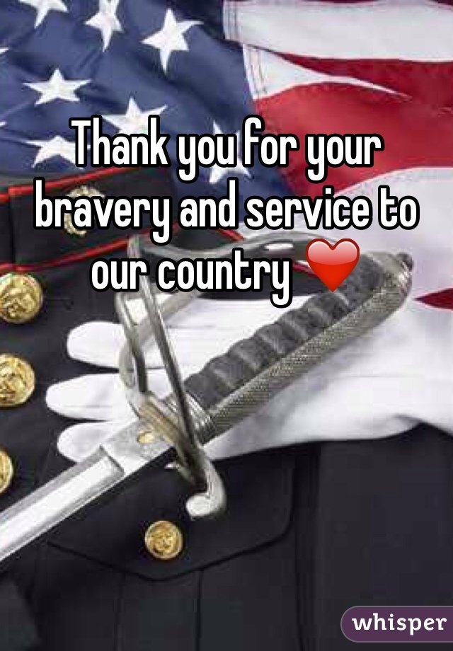Thank you for your bravery and service to our country ❤️
